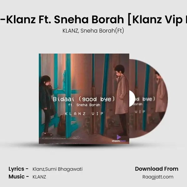 Bidaai (Good Bye)-Klanz Ft. Sneha Borah [Klanz Vip Remix] mp3 song