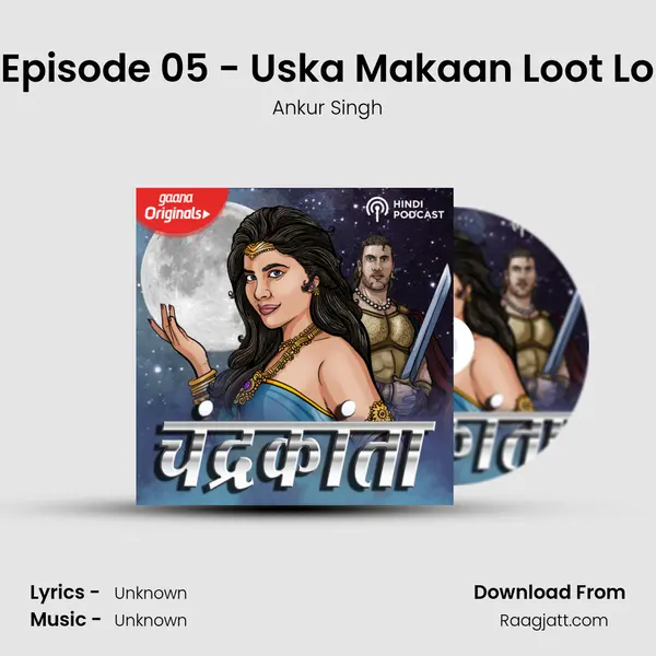 Episode 05 - Uska Makaan Loot Lo - Ankur Singh album cover 