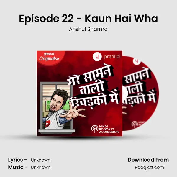 Episode 22 - Kaun Hai Wha mp3 song