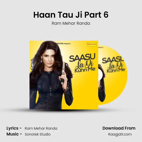 Haan Tau Ji Part 6 - Ram Mehar Randa album cover 