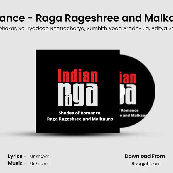 Shades Of Romance - Raga Rageshree and Malkauns - Drut Tala - IndianRaga album cover 