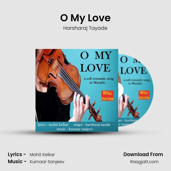 O My Love - Harsharaj Tayade album cover 