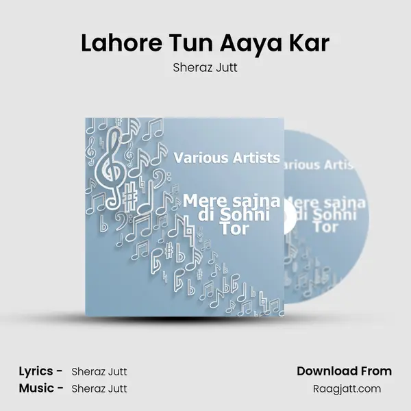 Lahore Tun Aaya Kar - Sheraz Jutt album cover 