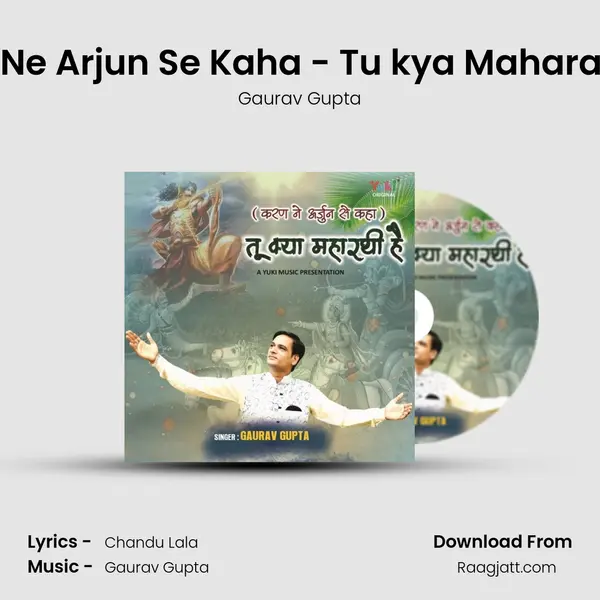 Karan Ne Arjun Se Kaha - Tu kya Maharathi Hai - Gaurav Gupta album cover 