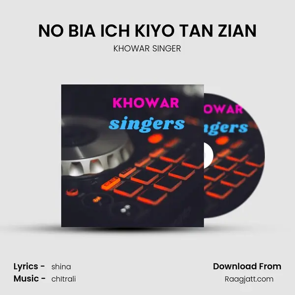 NO BIA ICH KIYO TAN ZIAN mp3 song