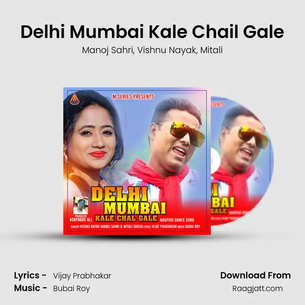 Delhi Mumbai Kale Chail Gale mp3 song