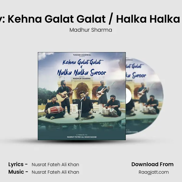 Medley: Kehna Galat Galat / Halka Halka Suroor - Madhur Sharma album cover 