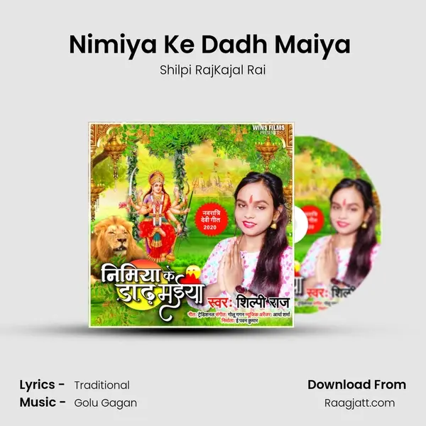 Nimiya Ke Dadh Maiya (feat. Kajal Rai) - Shilpi RajKajal Rai album cover 