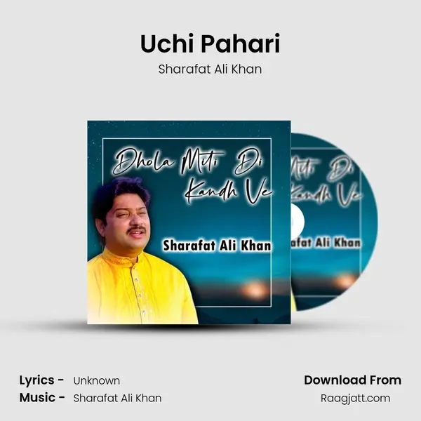 Uchi Pahari - Sharafat Ali Khan album cover 