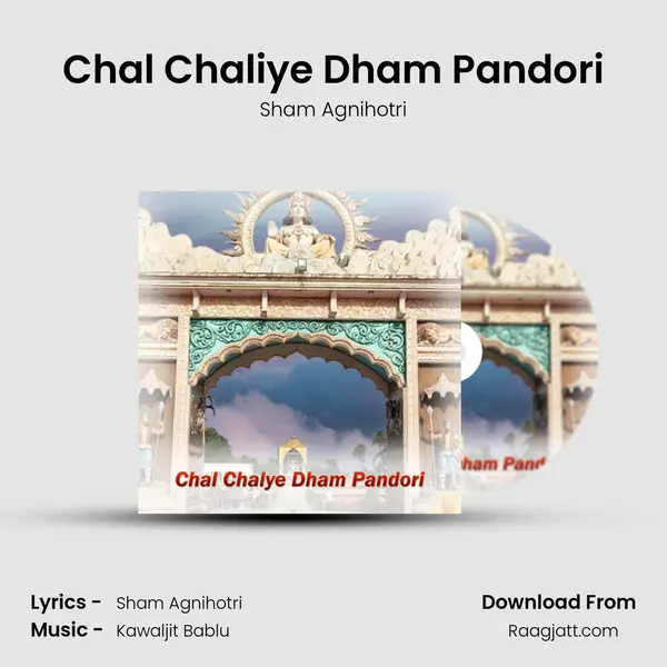 Chal Chaliye Dham Pandori - Sham Agnihotri album cover 