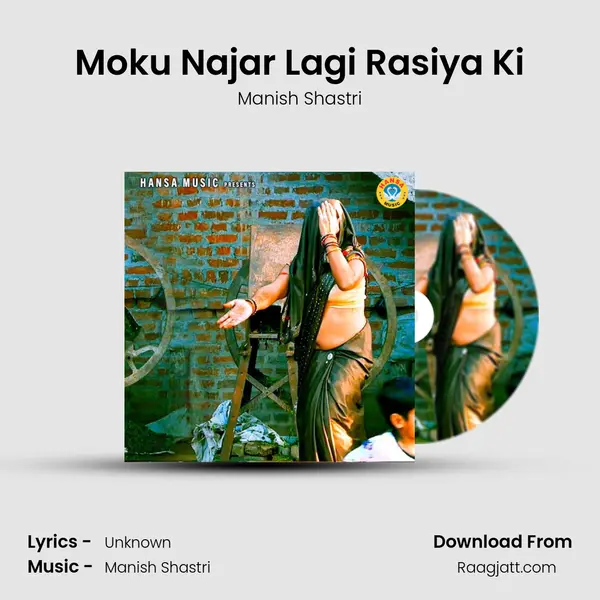 Moku Najar Lagi Rasiya Ki - Manish Shastri album cover 