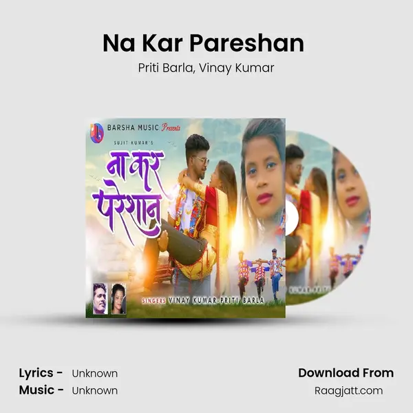 Na Kar Pareshan (Nagpuri Song) mp3 song