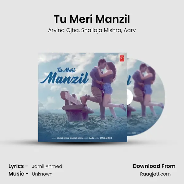 Tu Meri Manzil - Arvind Ojha album cover 