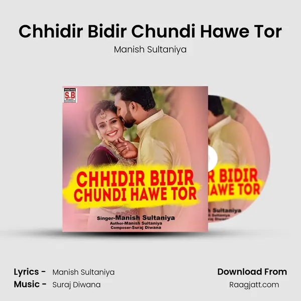 Chhidir Bidir Chundi Hawe Tor - Manish Sultaniya album cover 