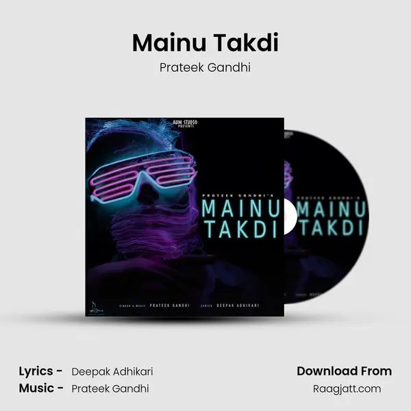 Mainu Takdi mp3 song