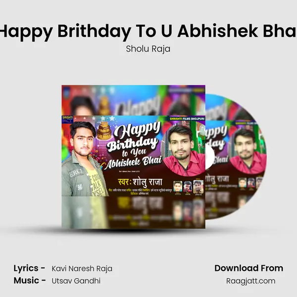 Happy Brithday To U Abhishek Bhai - Sholu Raja mp3 song