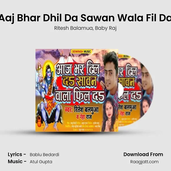 Aaj Bhar Dhil Da Sawan Wala Fil Da mp3 song