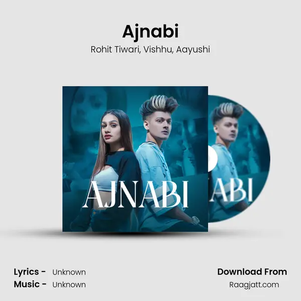 Ajnabi - Rohit Tiwari album cover 