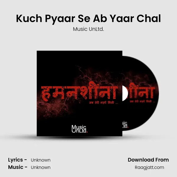 Kuch Pyaar Se Ab Yaar Chal mp3 song