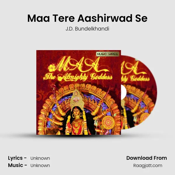 Maa Tere Aashirwad Se - J.D. Bundelkhandi album cover 