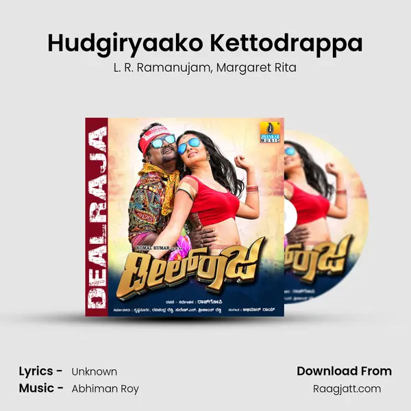 Hudgiryaako Kettodrappa mp3 song