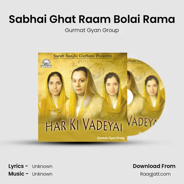 Sabhai Ghat Raam Bolai Rama - Gurmat Gyan Group album cover 