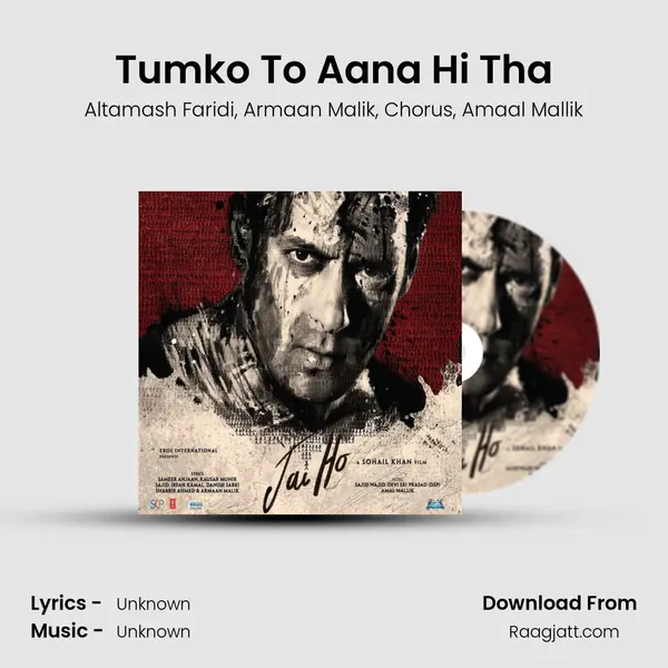 Tumko To Aana Hi Tha mp3 song