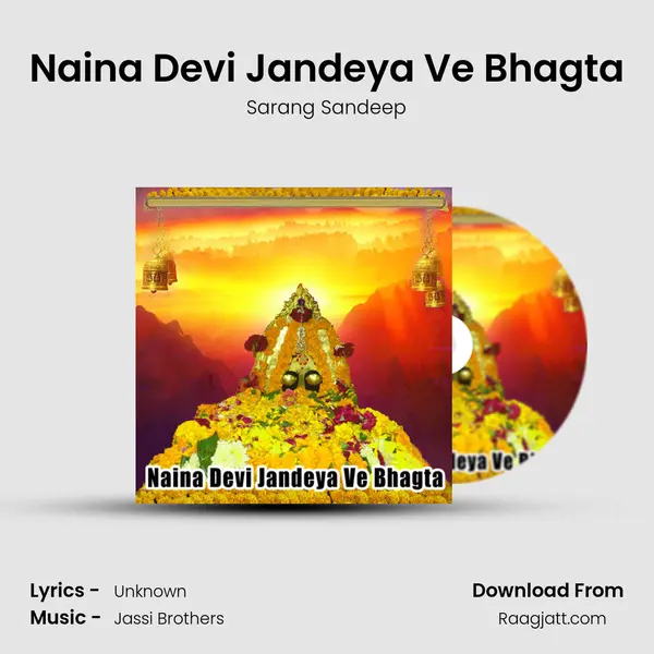 Naina Devi Jandeya Ve Bhagta - Sarang Sandeep album cover 