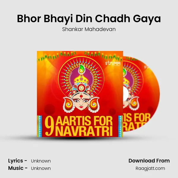 Bhor Bhayi Din Chadh Gaya - Shankar Mahadevan album cover 