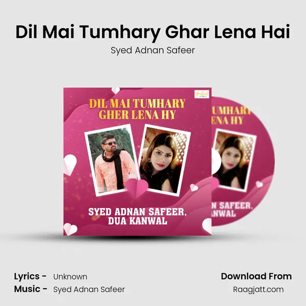 Dil Mai Tumhary Ghar Lena Hai mp3 song