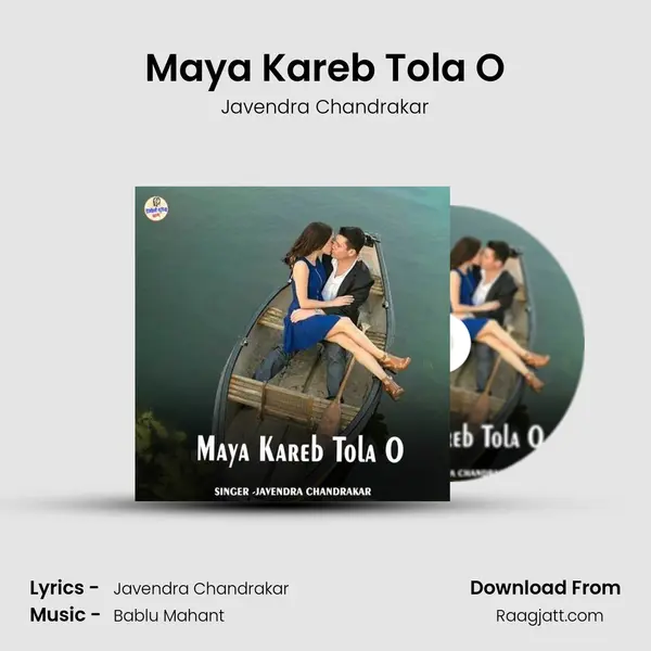 Maya Kareb Tola O - Javendra Chandrakar album cover 