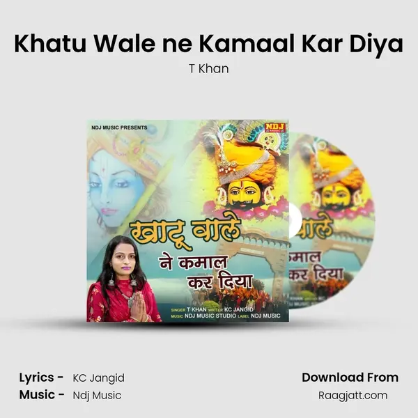 Khatu Wale ne Kamaal Kar Diya - T Khan album cover 