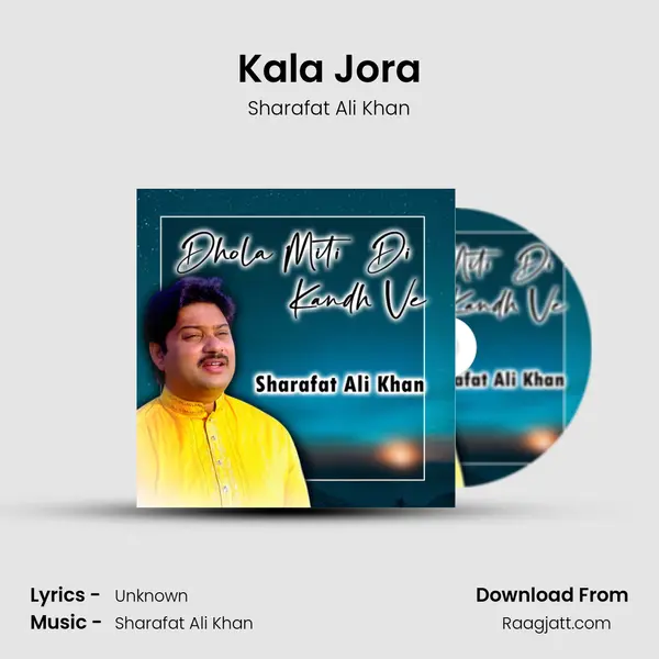 Kala Jora - Sharafat Ali Khan album cover 