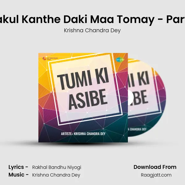 Aakul Kanthe Daki Maa Tomay - Part 2 mp3 song