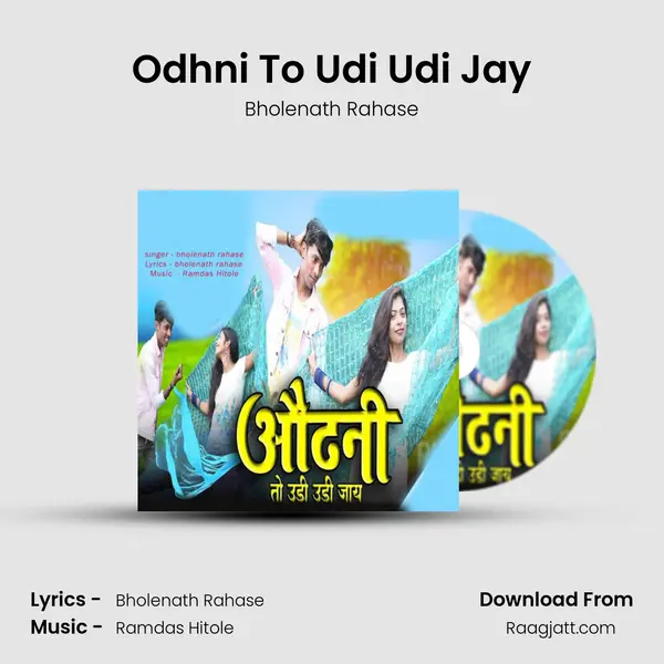 Odhni To Udi Udi Jay - Bholenath Rahase album cover 