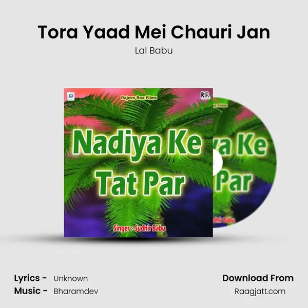 Tora Yaad Mei Chauri Jan - Lal Babu album cover 