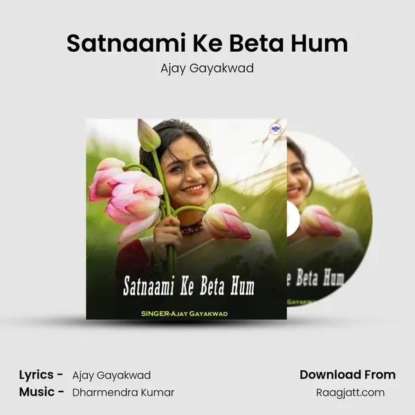 Satnaami Ke Beta Hum mp3 song