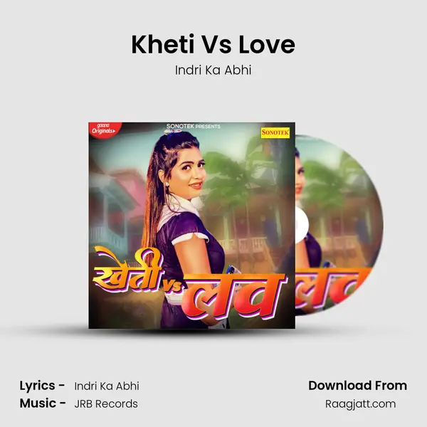 Kheti Vs Love mp3 song