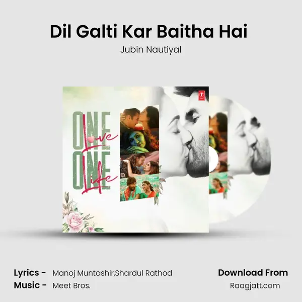 Dil Galti Kar Baitha Hai (From Dil Galti Kar Baitha Hai) mp3 song