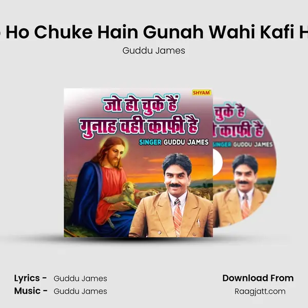 Jo Ho Chuke Hain Gunah Wahi Kafi Hai - Guddu James album cover 