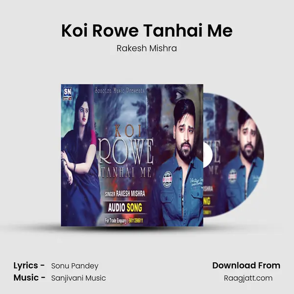 Koi Rowe Tanhai Me - Rakesh Mishra album cover 