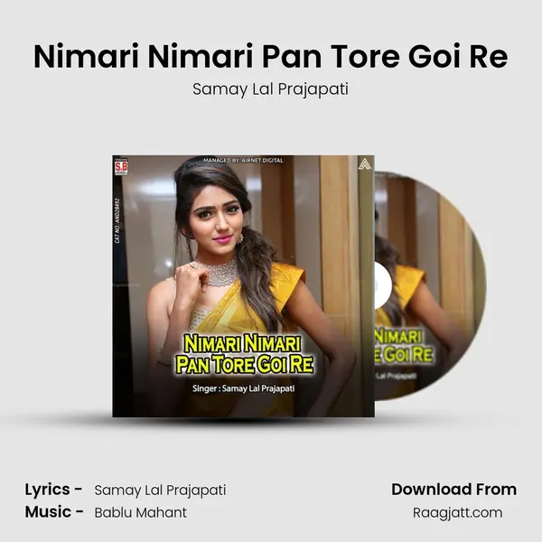 Nimari Nimari Pan Tore Goi Re mp3 song