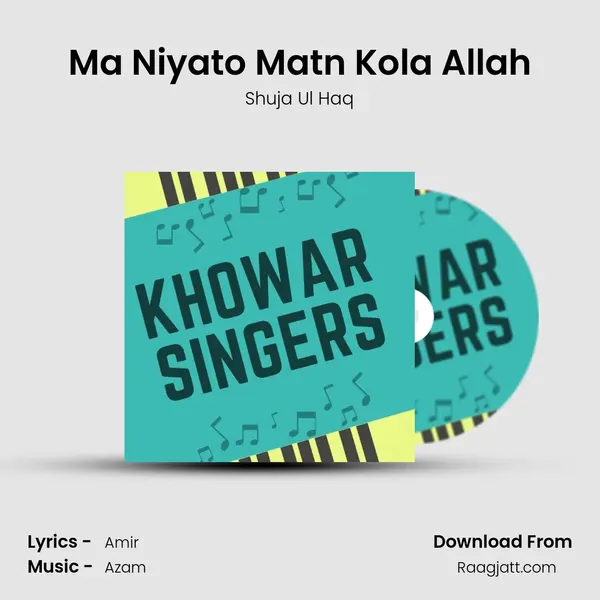 Ma Niyato Matn Kola Allah mp3 song