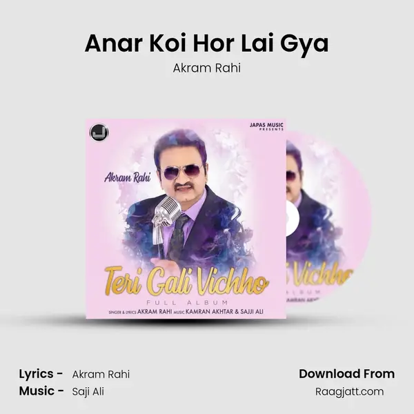 Anar Koi Hor Lai Gya - Akram Rahi album cover 