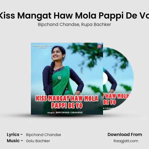 Kiss Mangat Haw Mola Pappi De Vo mp3 song