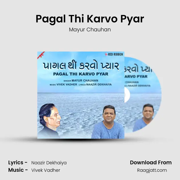 Pagal Thi Karvo Pyar - Mayur Chauhan album cover 