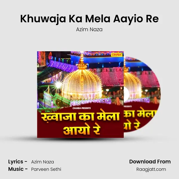 Khuwaja Ka Mela Aayio Re mp3 song