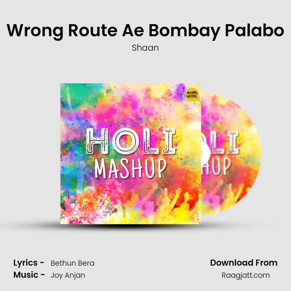 Wrong Route Ae Bombay Palabo mp3 song