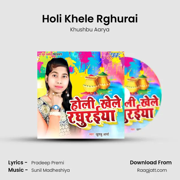 Holi Khele Rghurai - Khushbu Aarya album cover 