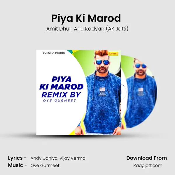 Piya Ki Marod (Remix By Oye Gurmeet) mp3 song